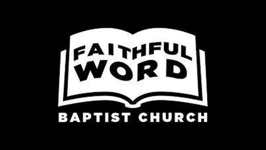 Faithful Word Baptist Church